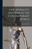 Law, Morality, and War in the Contemporary World