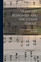 Versicles, Responses and the Litany (Tallis) [Microform]