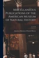 Miscellaneous Publications of the American Museum of Natural History; No.14-22