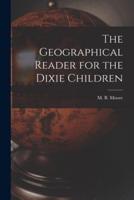 The Geographical Reader for the Dixie Children