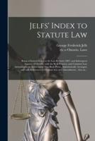 Jelfs' Index to Statute Law [Microform]