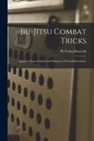 Jiu-jitsu Combat Tricks : Japanese Feats of Attack and Defence in Personal Encounter