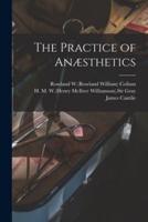 The Practice of Anæsthetics