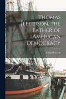 Thomas Jefferson, the Father of American Democracy