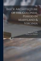 Brick Architecture of the Colonial Period in Maryland & Virginia