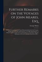 Further Remarks on the Voyages of John Meares, Esq. [Microform]