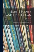 John J. Plenty and Fiddler Dan