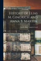 History of Elias M. Gingrich and Anna B. Martin.