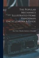 The Popular Mechanics Illustrated Home Handyman Encyclopedia & Guide; 11