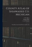 County Atlas of Shiawassee Co. Michigan