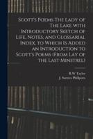 Scott's Poems The Lady of The Lake With Introductory Sketch of Life, Notes, and Glossarial Index, to Which Is Added an Introduction to Scott's Poems (From Lay of the Last Minstrel)