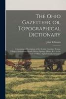 The Ohio Gazetteer, or, Topographical Dictionary