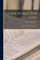 Their Search for God; Ways of Worship in the Orient;