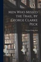 Men Who Missed the Trail, by George Clarke Peck