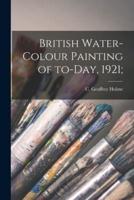 British Water-Colour Painting of To-Day, 1921;