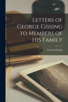 Letters of George Gissing to Members of His Family
