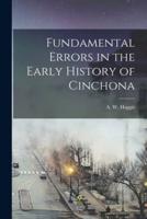 Fundamental Errors in the Early History of Cinchona