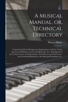 A Musical Manual, or, Technical Directory