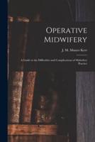 Operative Midwifery [Microform]