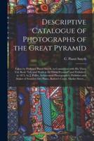 Descriptive Catalogue of Photographs of the Great Pyramid