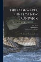 The Freshwater Fishes of New Brunswick