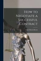 How to Negotiate a Successful Contract