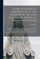 A Bibliographical Description of the Editions of the New Testament, Tyndale's Version in English