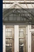 Citrus Fruit Culture; B138