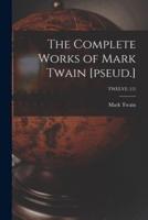 The Complete Works of Mark Twain [Pseud.]; TWELVE (12)