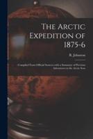 The Arctic Expedition of 1875-6 [Microform]
