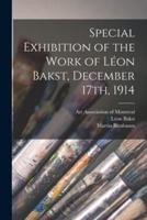 Special Exhibition of the Work of Léon Bakst, December 17Th, 1914 [Microform]