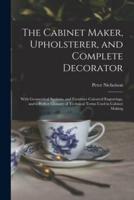 The Cabinet Maker, Upholsterer, and Complete Decorator