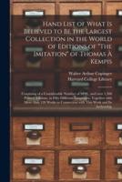 Hand List of What Is Believed to Be the Largest Collection in the World of Editions of "The Imitation" of Thomas À Kempis [Microform]