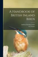 A Handbook of British Inland Birds