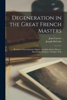 Degeneration in the Great French Masters