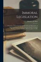 Immoral Legislation [Microform]