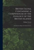 British Fauna, Containing a Compendium of the Zoology of the British Islands