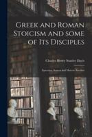 Greek and Roman Stoicism and Some of Its Disciples