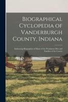 Biographical Cyclopedia of Vanderburgh County, Indiana