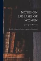 Notes on Diseases of Women