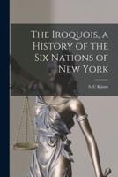 The Iroquois, a History of the Six Nations of New York