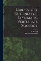 Laboratory Outlines for Systematic Vertebrate Zoology