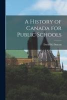 A History of Canada for Public Schools [Microform]