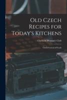 Old Czech Recipes for Today's Kitchens