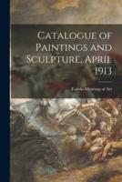 Catalogue of Paintings and Sculpture, April 1913