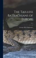 The Tailless Batrachians of Europe; V. 2