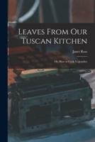 Leaves From Our Tuscan Kitchen