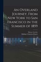 An Overland Journey, From New York to San Francisco in the Summer of 1859