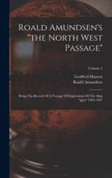 Roald Amundsen's "The North West Passage"