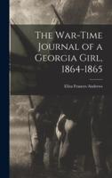 The War-Time Journal of a Georgia Girl, 1864-1865